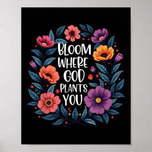 Bloom Where God Plants You Christian Faith Men Wom Poster