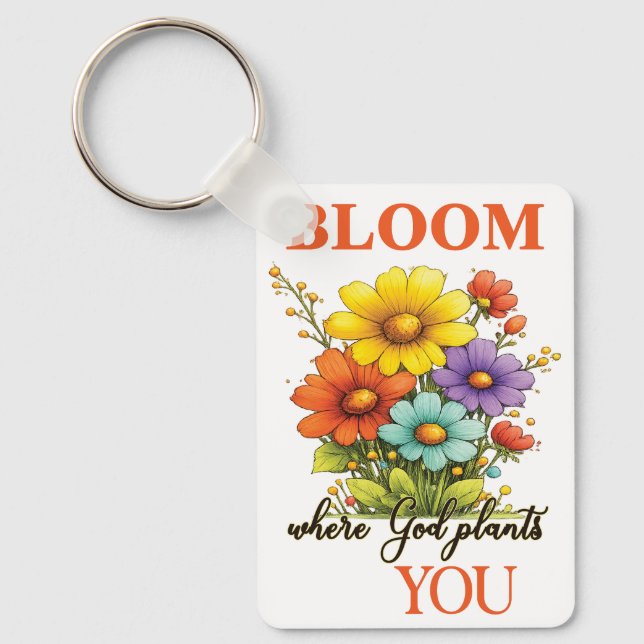 Bloom where God plants you Cushion Key Ring (Front)