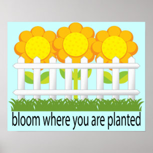 Bloom Where Planted Garden Print