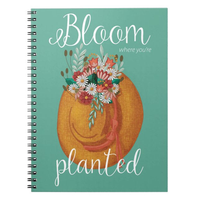 Bloom where planted notebook (Front)