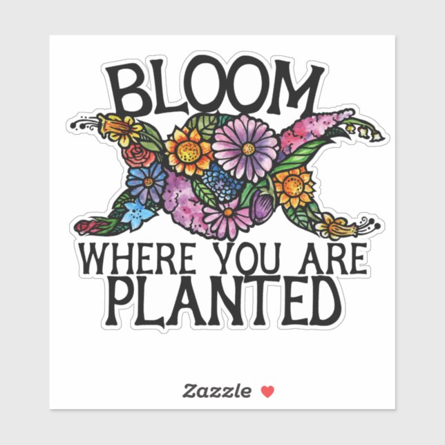 Bloom where you are planted                        (Sheet)