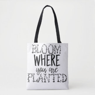 "Bloom Where You are Planted" Bag Motivational