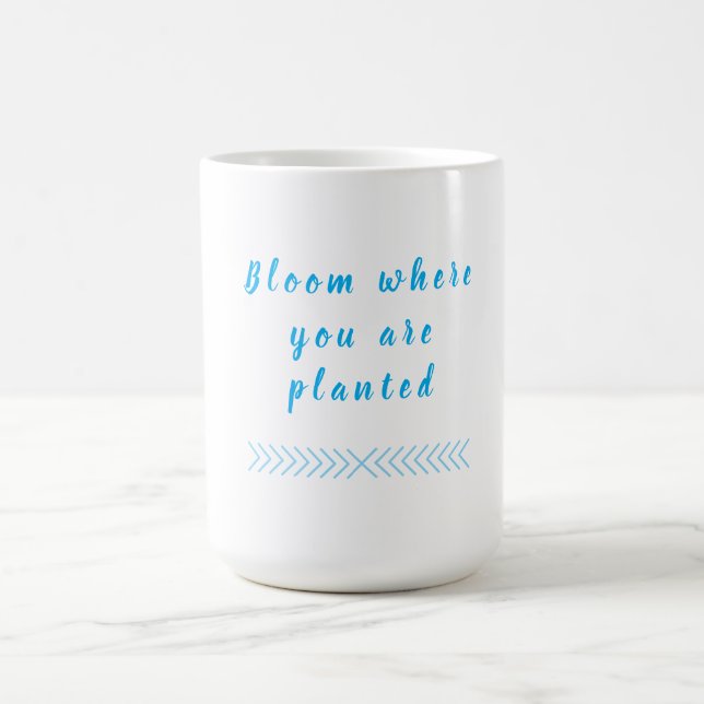 Bloom Where You Are Planted Coffee Mug (Center)