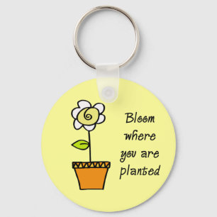 Bloom Where You Are Planted II Key Ring