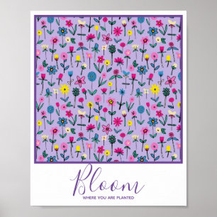 Bloom Where You Are Planted Inspirational Floral Poster