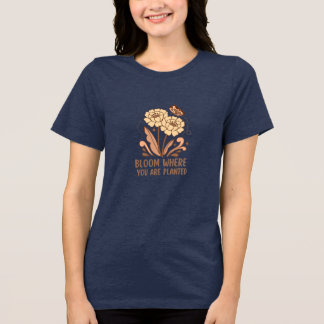 "Bloom Where You Are Planted" Inspirational Floral Tri-Blend Shirt