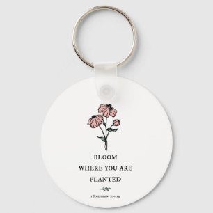 Bloom Where You Are Planted Key Ring