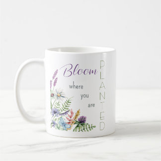 Bloom Where You Are Planted Motivational Coffee Mug