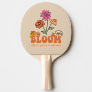 Bloom Where you are Planted Ping Pong Paddle