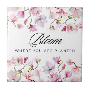 Bloom Where You Are Planted - Pink Magnolia Tile