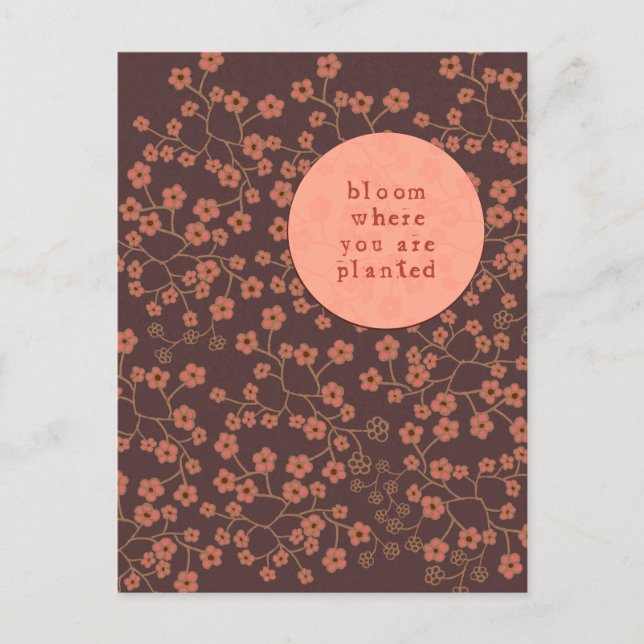 Bloom Where You Are Planted Postcard (Front)