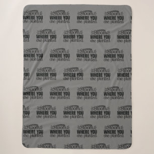 Bloom where you are planted sherpa blanket