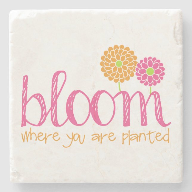 Bloom Where You Are Planted Stone Coaster (Front)