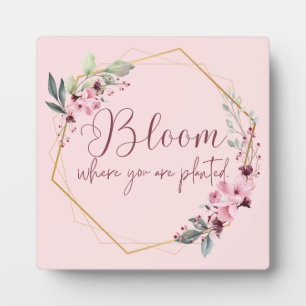 Bloom Where You Are Planted Tabletop Plaque