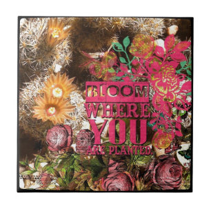 Bloom Where You Are Planted Tile
