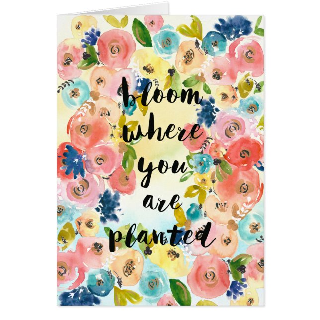 Bloom Where You Are Planted Watercolor Flowers (Front)