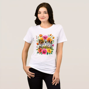 Bloom Where You’re Planted – Vibrant Floral Motiva Tri-Blend Shirt