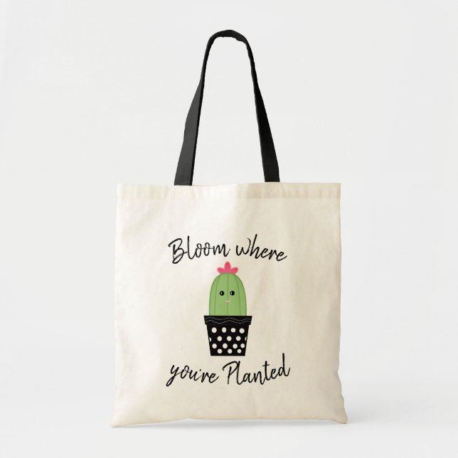 Bloom Where You're Planted Cactus Tote Bag (Front)