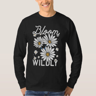 Bloom Wildly Gardener Botanic Gardening Botanical  T-Shirt