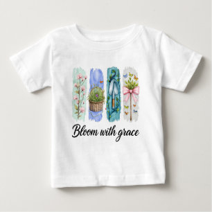 Bloom with Grace Garden Floral Art Baby T-Shirt