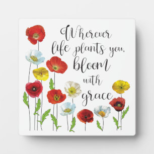 Bloom with grace - Poppy flowers Plaque