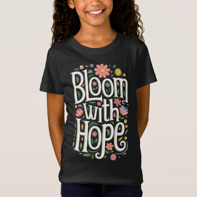 Bloom with Hope T-Shirt (Front)