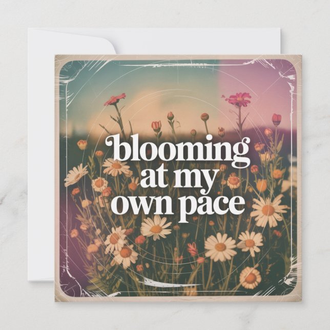 Blooming At My Own Pace Card (Front)
