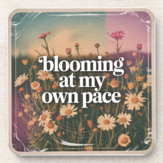 Blooming At My Own Pace Coaster