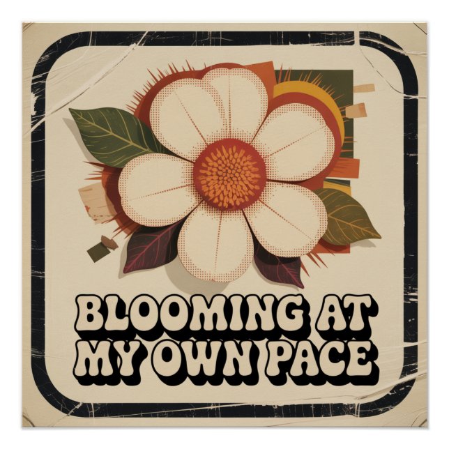 Blooming At My Own Pace Poster (Front)