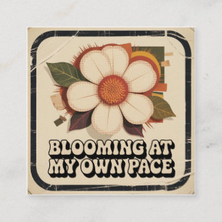 Blooming At My Own Pace Square Business Card