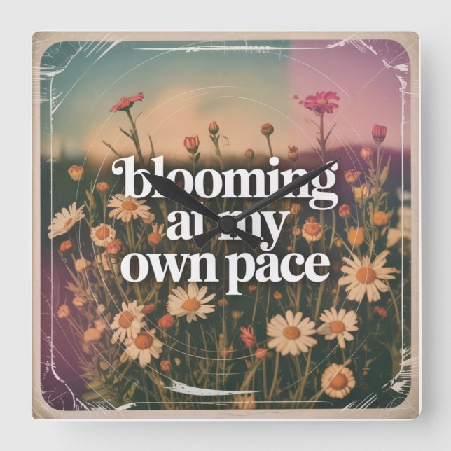 Blooming At My Own Pace Square Wall Clock (Front)