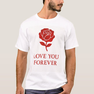 Blooming Rose Expressing Forever Romantic  T-Shirt