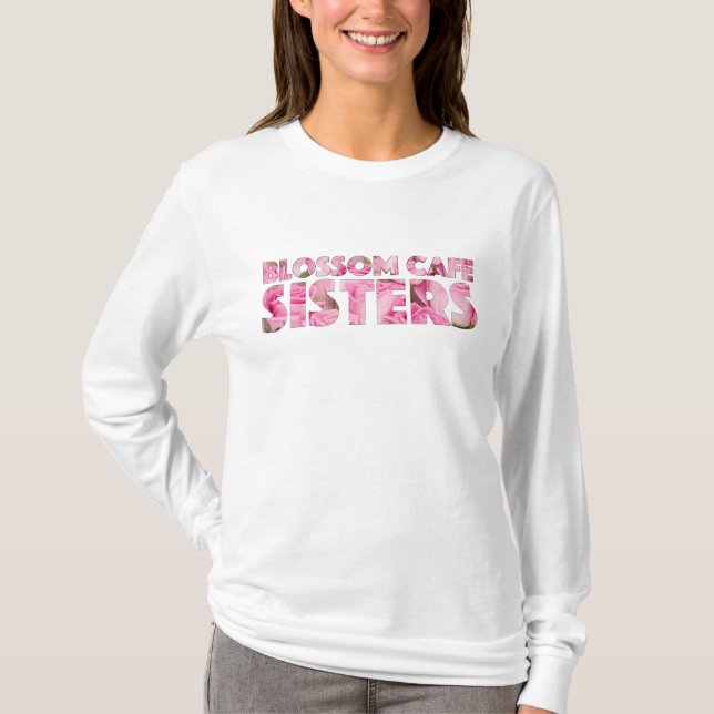 Blossom Cafe Sisters long sleeve T-Shirt (Front)