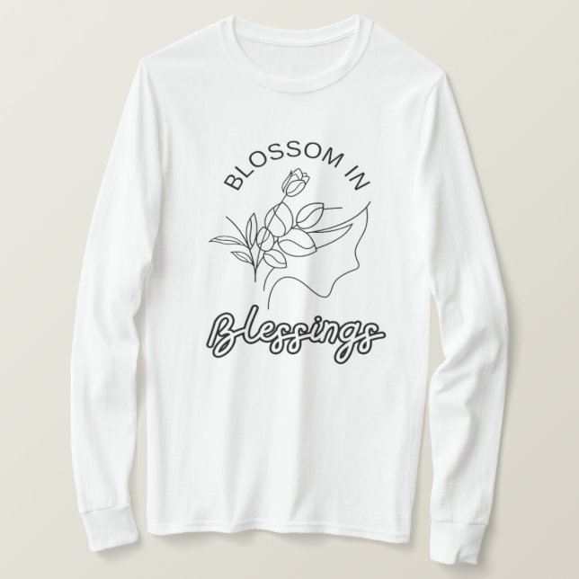 Blossom in Blessings Christian Long Sleeve Shirt (Design Front)