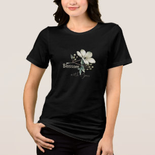 Blossom With Grace T-Shirt or Hoodie Inspiration Tri-Blend Shirt