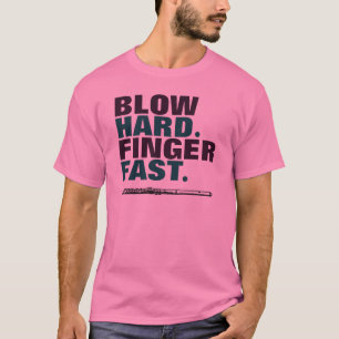 Blow Hard Finger Fast Flute Band T-Shirt