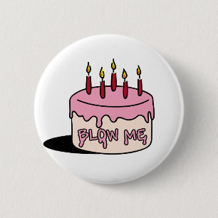 blow me ( Birthday Boy) 6 Cm Round Badge