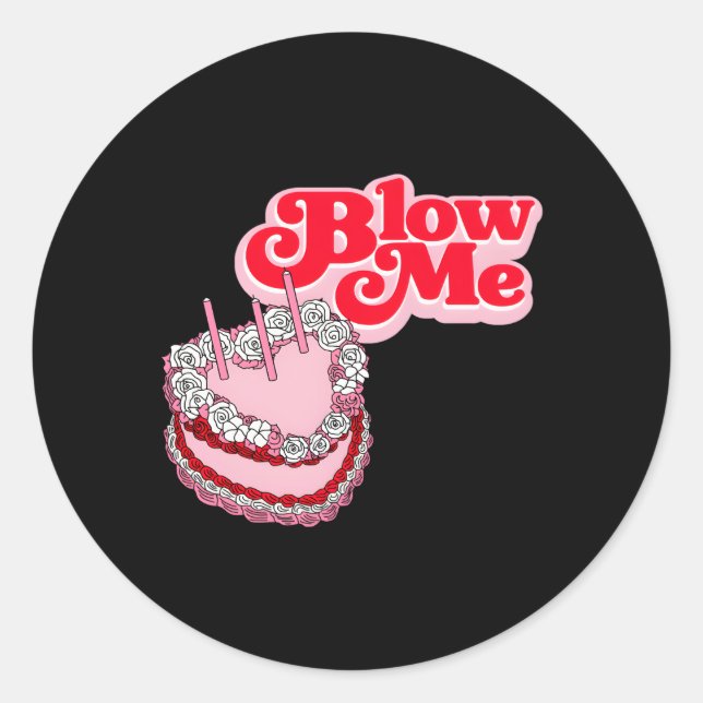 Blow Me Cake 70'S 90'S Classic Round Sticker (Front)