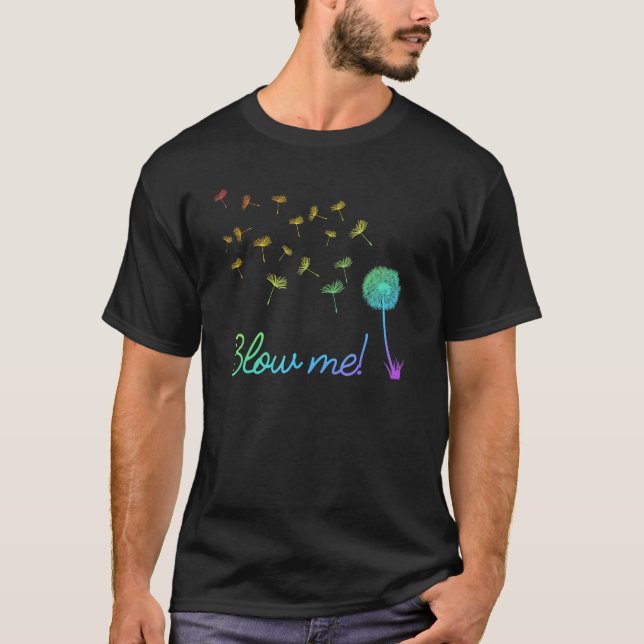 Blow me! Colourful Dandelion puff ball with flying T-Shirt (Front)