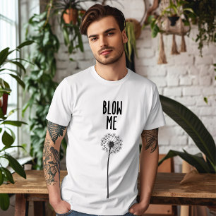 Blow Me Dandelion T-Shirt