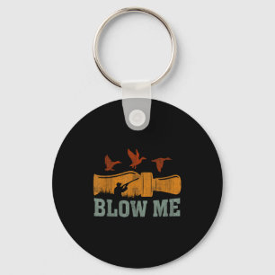 Blow Me Duck Call Waterfowl Hunter Funny Duck Hunt Key Ring