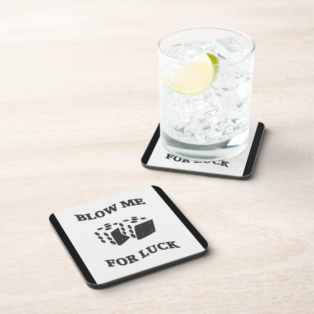 BLOW ME FOR LUCK  COASTER (Right Side)
