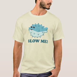 Blow Me funny Kawaii puffer fish T-Shirt