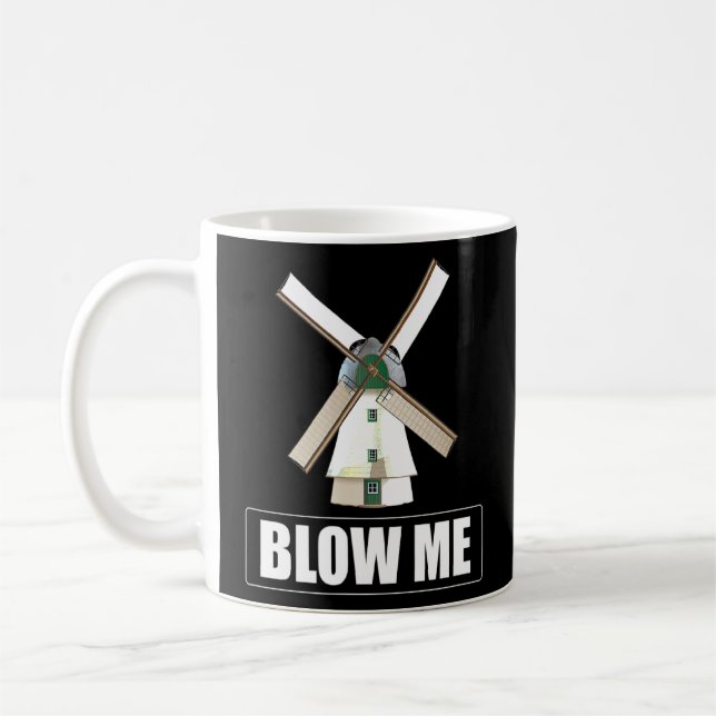 Blow Me Funny Windmill Sarcastic Dirty Humour Gag  Coffee Mug (Left)