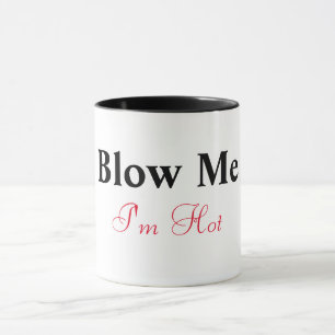 Blow Me I'm Hot Combo Mug