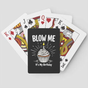 Blow Me It's My Birthday Funny Adult Joke Playing Cards