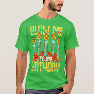 Blow Me Its My Birthday T-Shirt