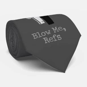 Blow Me (Refs) Tie