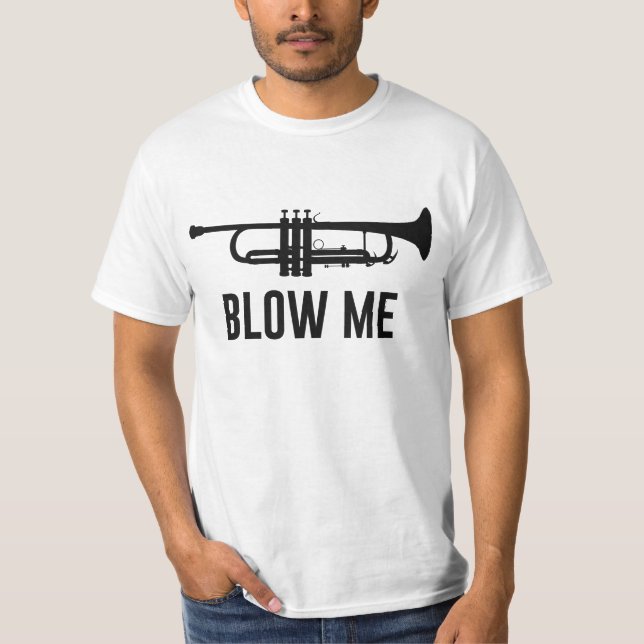 Blow Me Trumpet T-Shirt (Front)