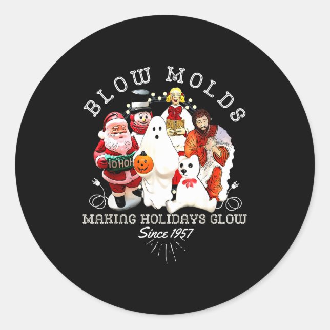 Blow Molds Make Holidays Glow Since 1957 Christmas Classic Round Sticker (Front)
